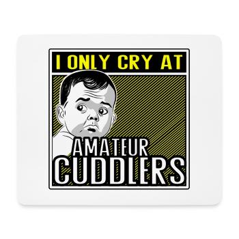 I Only Cry at Amateur Cuddlers - Mousepad (Querformat) - Weiß - Vorne