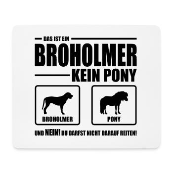 BROHOLMER kein Pony Hundespruch Hunde Wilsigns - Mousepad (Querformat) - Weiß - Vorne