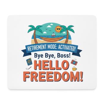 Pension: Retirement Mode Activated – Hello Freedom - Mouse Pad (horizontal) - white - Front