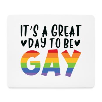 It's A Great Day To Be Gay - Mouse Pad (horizontal) - white - Front