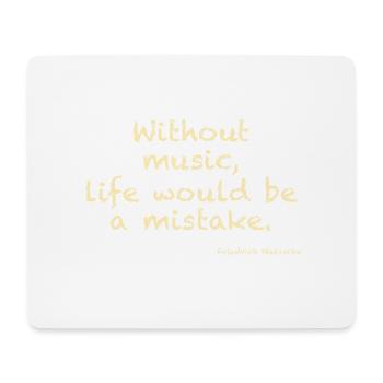 Without music, life would ba a mistake - Nietzsche - Mousepad (Querformat) - Weiß - Vorne