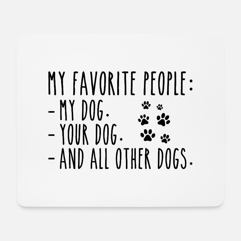 Meine Lieblingsmenschen sind Mein Hund, Dein Hund Andere Hunde - Mousepad (Querformat) - Weiß