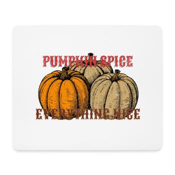 Pumpkin Spice Everything Nice - Mouse Pad (horizontal) - white - Front