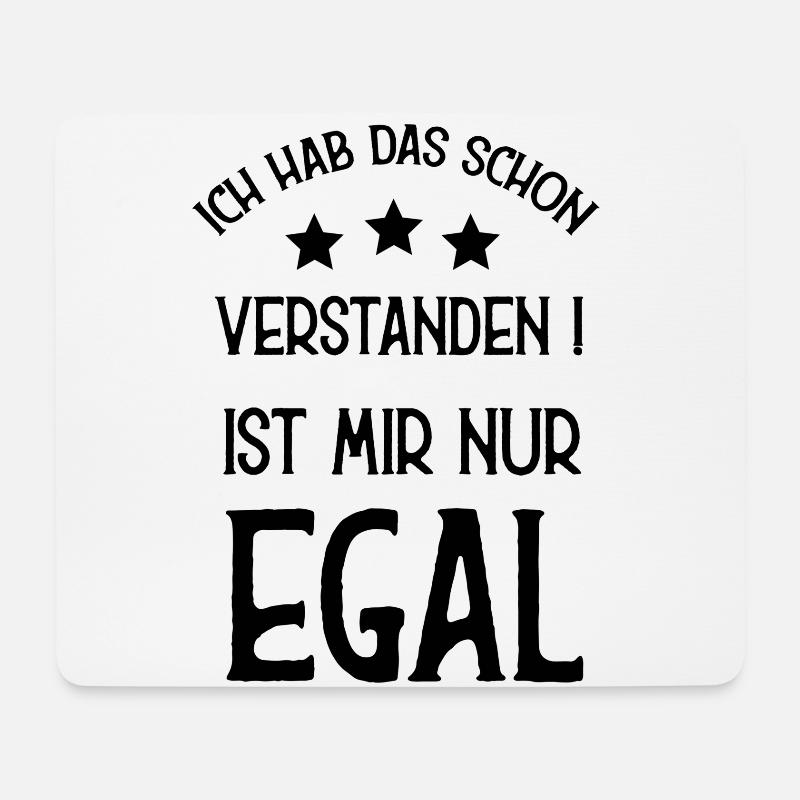 Ich hab das schon verstanden ! Ist mir nur Egal ! - Mousepad (Querformat) - Weiß