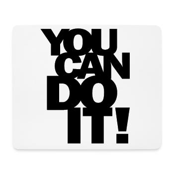 You Can Do It! Motivational Quote Gift - Mouse Pad (horizontal) - white - Front