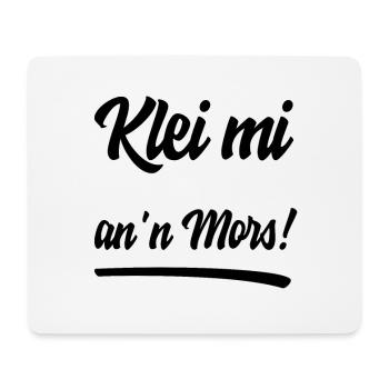 Klei mi an'n Mors plattdeutsch Spruchshirt - Mousepad (Querformat) - Weiß - Vorne