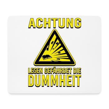 Lustige Sprüche Lesen gefährdet die Dummheit. - Mousepad (Querformat) - Weiß - Vorne
