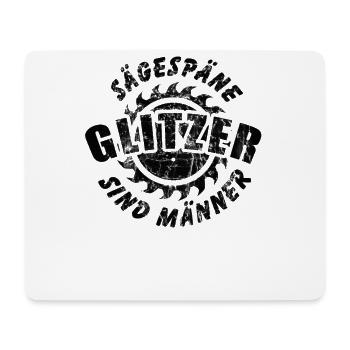 Sägespäne sind Männerglitzer - Mousepad (Querformat) - Weiß - Vorne