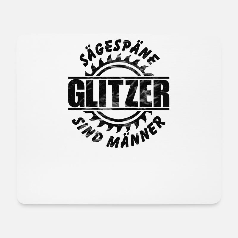 Sägespäne sind Männerglitzer - Mousepad (Querformat) - Weiß