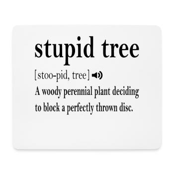 Stupid Tree Definition Disc Golf Frisbee Gift - Mouse Pad (horizontal) - white - Front