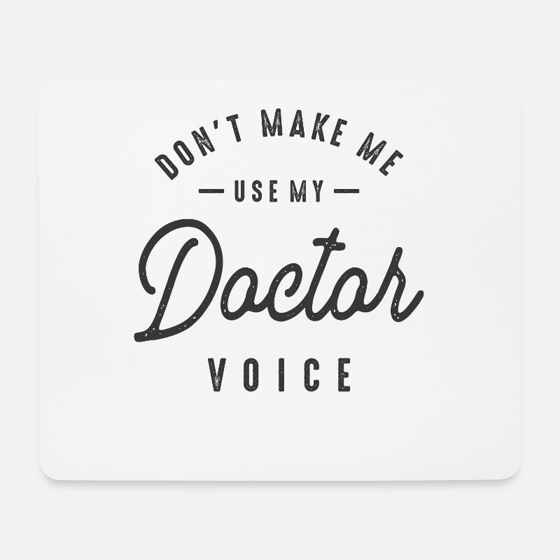 Ne me faites pas utiliser ma voix de médecin - Tapis de souris (format paysage) - blanc