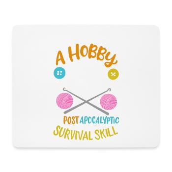 Crocheting Is Not a Hobby His Post-Apocalyptic - Mouse Pad (horizontal) - white - Front