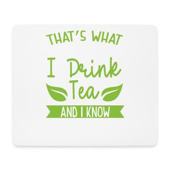 Das Ist, Was Ich Tue Ich Trinke Tee Und Ich Weiß - Mousepad (Querformat) - Weiß - Vorne