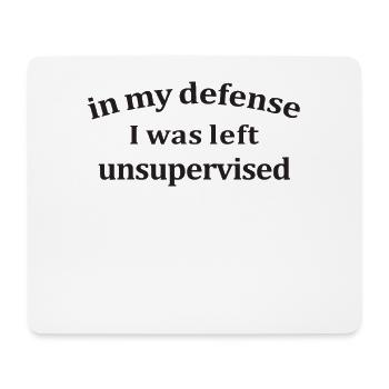 Zu meiner Verteidigung wurde ich unbeaufsichtigt lustig gelassen - Mousepad (Querformat) - Weiß - Vorne