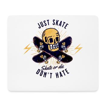 Juste skate Ne détestez pas le patin de crâne ou ne mourez pas - Tapis de souris (format paysage) - blanc - Devant