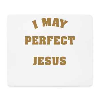 I'm not perfect but Jesus is - Mouse Pad (horizontal) - white - Front