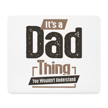 Mens It's a Dad Thing Funny Dad Grandpa - Mouse Pad (horizontal) - white - Front