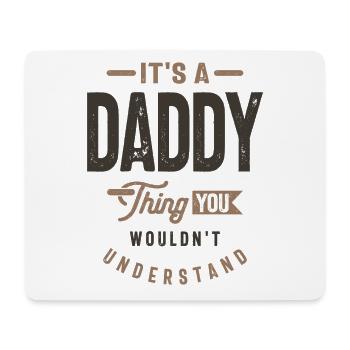 Mens It's a Daddy Thing Funny Dad Grandpa - Mouse Pad (horizontal) - white - Front