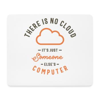 The Cloud It's Just Someone Else's Computer Funny - Mouse Pad (horizontal) - white - Front