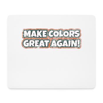 Make Colors Great Again Bunte Welt Hippie Farben - Mousepad (Querformat) - Weiß - Vorne