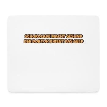 Schokolade macht gesund Lustiger Spruch Schokolade - Mousepad (Querformat) - Weiß - Vorne