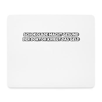 Schokolade macht gesund Lustiger Spruch Schokolade - Mousepad (Querformat) - Weiß - Vorne