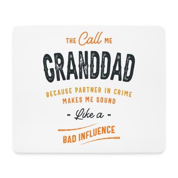 The Call Me Granddad Because Partner in Crime - Mouse Pad (horizontal) - white - Front