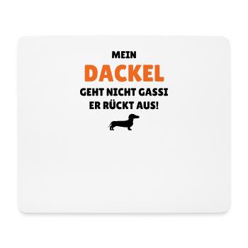 Mein Dackel geht nicht Gassi - er rückt aus - Mousepad (Querformat) - Weiß - Vorne