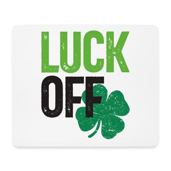 Luck Off Clover St Patricks Day - Mouse Pad (horizontal) - white - Front