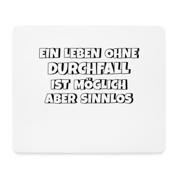 Ein Leben ohne Durchfall ist möglich aber sinnlos - Mousepad (Querformat) - Weiß - Vorne
