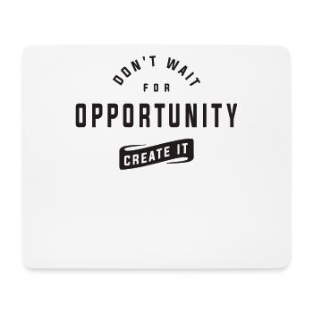 Create Your Own Opportunities - Motivational Quote - Mouse Pad (horizontal) - white - Front