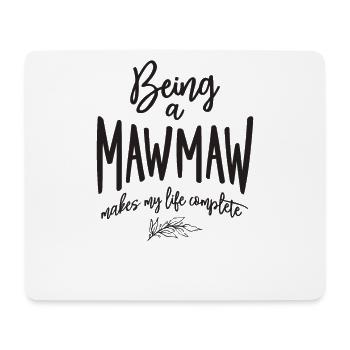 Ein Mawmaw zu sein, macht mein Leben komplett - Mousepad (Querformat) - Weiß - Vorne