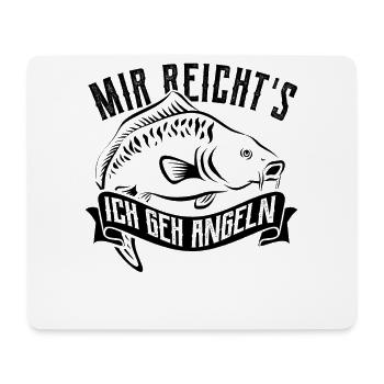 Mir reicht's ich geh angeln - Angler - Karpfen - Mousepad (Querformat) - Weiß - Vorne