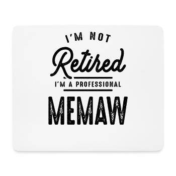 I'm Not Retired I'm a Professional Memaw Funny - Mouse Pad (horizontal) - white - Front