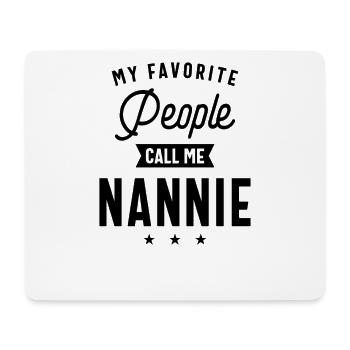 My Favorite People Call Me Nannie Funny Grandma - Mouse Pad (horizontal) - white - Front
