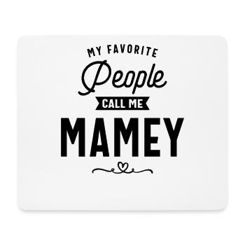 My Favorite People Call Me Mamey - Mother's Day - Mouse Pad (horizontal) - white - Front