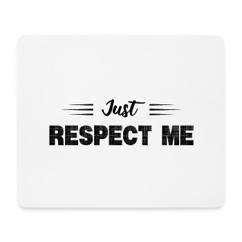 JUST RESPECT ME (RESPECT ME, THAT'S ALL) - Mouse Pad (horizontal) - white - Front