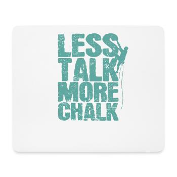 Less Talk More Chalk Klettern Bouldern - Mousepad (Querformat) - Weiß - Vorne