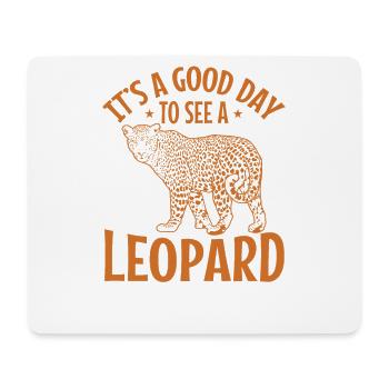 It's a good Day to see a Leopard Raubkatze Tier - Mousepad (Querformat) - Weiß - Vorne