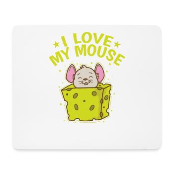 I love my Mouse Rodent Cheese Mammal - Mouse Pad (horizontal) - white - Front