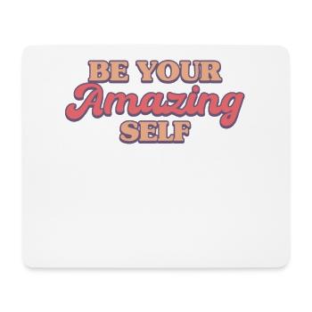 Be you! Self-confidence, positive thinking, motivation - Mouse Pad (horizontal) - white - Front