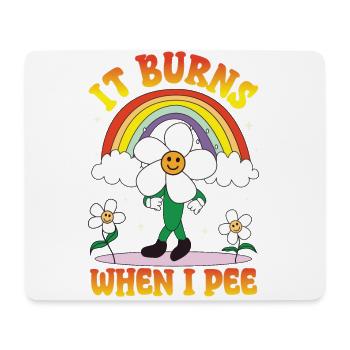 Funny saying "It Burns when I Pee"! - Mouse Pad (horizontal) - white - Front