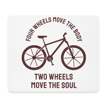 Four wheels move the body two wheels move the soul - Mouse Pad (horizontal) - white - Front