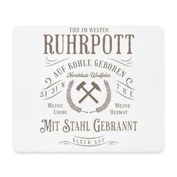 Ruhrpott - Auf Kohle geboren - Mit Stahl gebrannt - Mousepad (Querformat) - Weiß - Vorne
