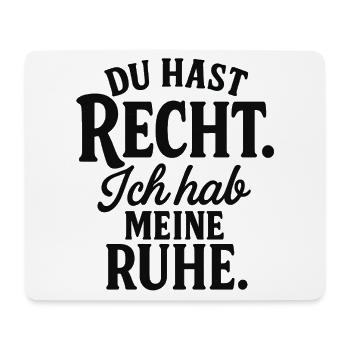 You're right and I'm quiet funny sayings - Mouse Pad (horizontal) - white - Front