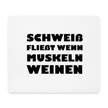Schweiss fließt, wenn Muskeln weinen! - Mousepad (Querformat) - Weiß - Vorne