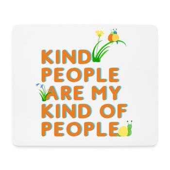 Kind People Are My Kind Of People - Mouse Pad (horizontal) - white - Front