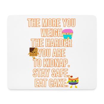 The more you weigh the harder you are to kidnap - Mousepad (Querformat) - Weiß - Vorne