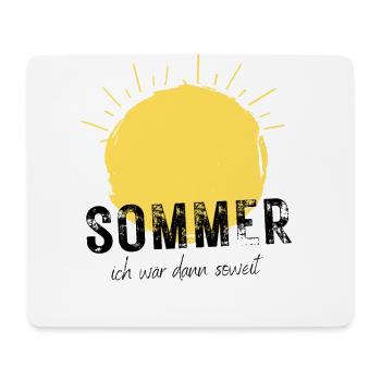 SOMMER ich bin dann soweit - HELLO SUMMER - Mousepad (Querformat) - Weiß - Vorne