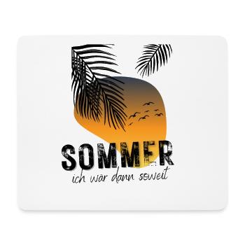 SOMMER ich bin dann soweit - HELLO SUMMER - Mousepad (Querformat) - Weiß - Vorne